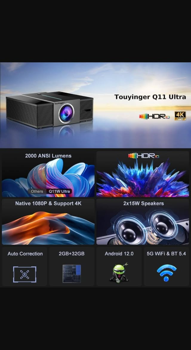 هذا الجهاز هو جهاز عرض (Projector) من العلامة  TouYinger، ويتميز بالمواصفات التالية:
السطوع: 2000 شمعة ANSI.
حجم صوره 300 انج اي ما يقارب ٦ متر 

الدقة: دعم تشغيل محتوى بدقة 4K.

نظام التشغيل: Android 12.0 مع ذاكرة 2 جيجابايت ورام 32 جيجابايت.

الصوت: مكبرات صوت مدمجة بقوة 15 واط × 2.

الميزات: تصحيح تلقائي للصورة (Automatic Correction).
الوان مشبعه
جميع الاجهزه جديده غير مستخدمه مع ضمان للجهاز
للحجز والاستفسار واتس اب
***********
