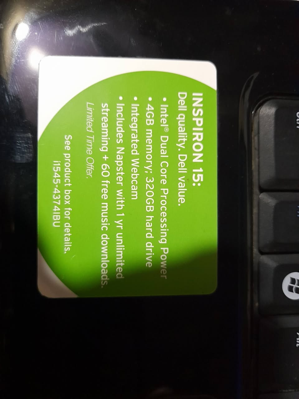 سلام عليكم
لابتوب Dell Inspiron 1545

رام 2
ذاكرة 320gb hdd
شاشة حجمها 15.6
مواصفاته موجوده بالصور هم
درجة أنحناء الشاشة 145 الى 150

منصب عليه ويندوز 7 Ultimate (64 bit)

المنافذ الي بيه :
منفذ Dvd 
منفذ بطاقة Sd 
3 منافذ usb 
منفذ إيثرنت 
منفذ Vga 
تكدر تستخدمه للطباعة أو للدراسة أو الأعمال المكتبية أو للتصفح 
أو حته الألعاب الخفيفة

منزل عليه فوتشوب c6 
ولعبة general zero hour 
و cs go source
و cs go 1.6
وأذا تريد انزلك برنامج أو لعبة من أختيارك 

وياه شاحنته الأصلية والبطارية
بس عندك الكيبورد بيه بعض الأزرار ما تشتغل موضحه بالصوره الي بيها نقاط حمر

سعر 75 ألف مكاني بغداد حي أور


**إذا كنت صاحب هذا الإعلان وتريد حذفه لأي سبب، رجاءا أرسل رسالة إلى الدعم الفني**